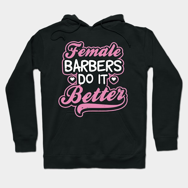 Barber Shirt | Female Barbers Do It Better Gift Hoodie by Gawkclothing